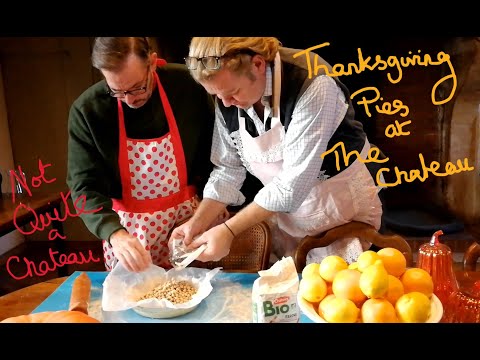Not Quite a Chateau DIY 153 - Making Thanksgiving Pies at The Chateau de Colombe - a Fun Afternoon