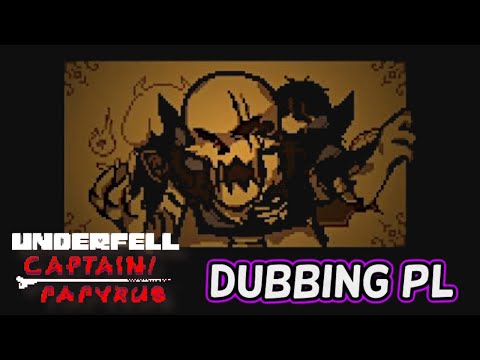 PAPYRUS... KAPITANEM?! 😱 - Underfell: Captain Papyrus [POLSKI DUBBING]