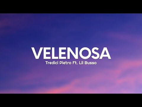 Tredici Pietro - VELENOSA (Testo/Lyrics) Ft. Lil Busso