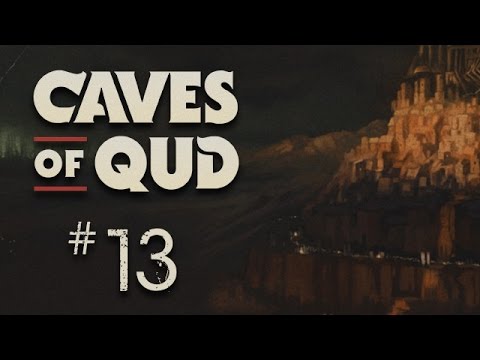 Let's Play Caves of Qud - 13 [ City Slickers ]