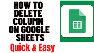 HOW TO DELETE COLUMN ON GOOGLE SHEETS In 2024