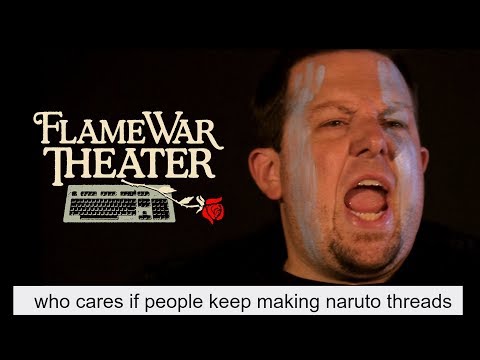 Flame War Theater - "Naruto Haters"