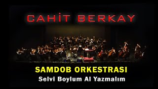 Cahit Berkay - Selvi Boylum Al Yazmalım [© 2020 Soundhorus]
