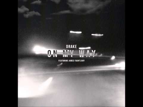 On My Way - Drake ft. James Fauntleroy