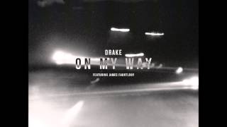 On My Way - Drake ft. James Fauntleroy