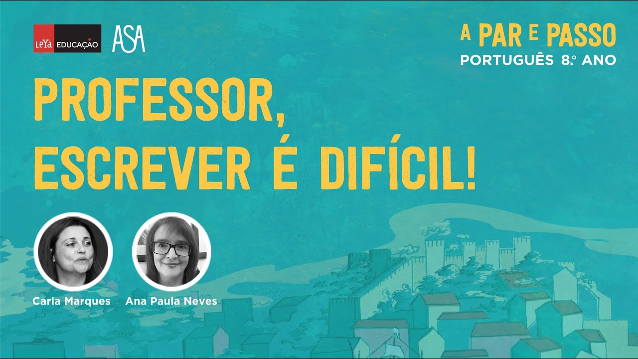 ASA | Professor, escrever é difícil! | A Par e Passo