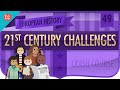 21st Century Challenges Crash Course European History 49