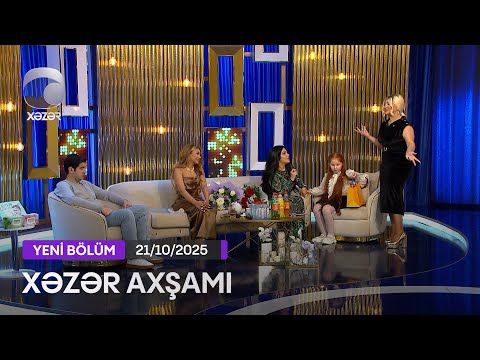 Xəzər Axşamı - Türkan Vəlizadə, Bahar Lətifqızı, Dr.Vəli Əliyev, Aylin Heydərova  21.10.2025