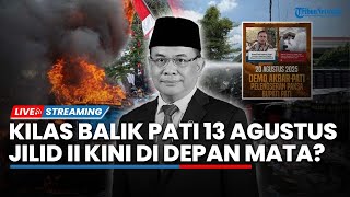 Kilas Balik Kerusuhan Pati 13 Agustus 2025, Akan Ada Demo Besar-besaran Jilid II 20 Agustus?