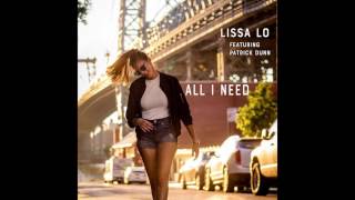 Lissa Lo - All I Need ft. Patrick Dunn