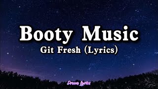 Booty Music &quot;That&#39;s the way I like it&quot; - Git Fresh (Lyrics) Tiktok Song 🎧