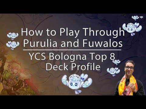How to Play Against Purulia and Fuwalos and YCS Bologna Top 8 Deck Profile