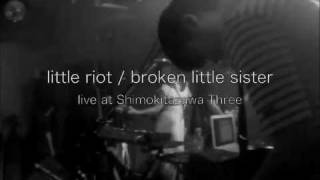 little riot / broken little sister
