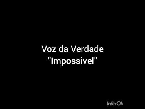 Impossível - Voz da Verdade