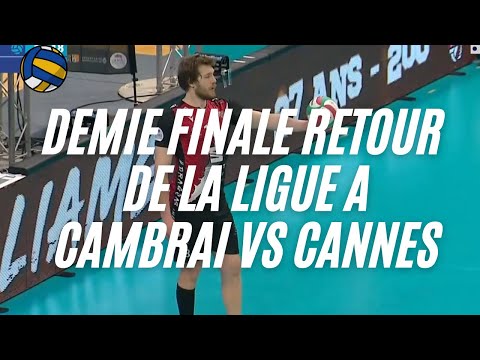 Volleyball - Demie Finale Ligue A - Cambrai vs Cannes Match Retour Highlights