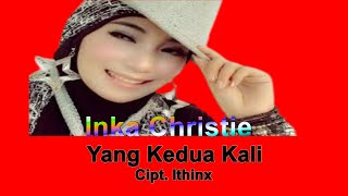 Download lagu Yang Kedua Kali - Inka Christie ( Karaoke Original Tahun 1990an ) mp3 Download lagu Yang Kedua Kali - Inka Christie ( Karaoke Original Tahun 1990an ) mp3