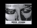Brain Leisure - No T.V. Sketch Realities of Fight [full album]