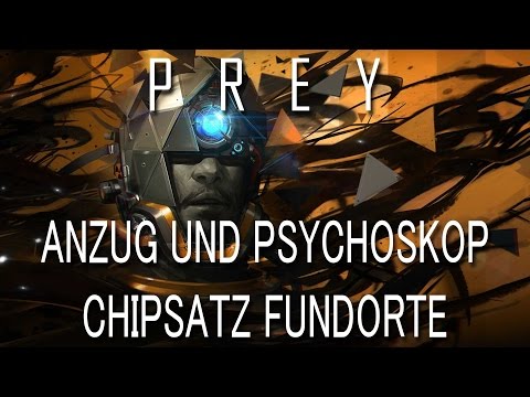 Prey: Chipsatz Fundorte (Anzug und Psychoskop)