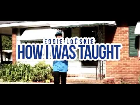 Eddie LoCskie - How I Was Taught (Shot by: BTP Films)