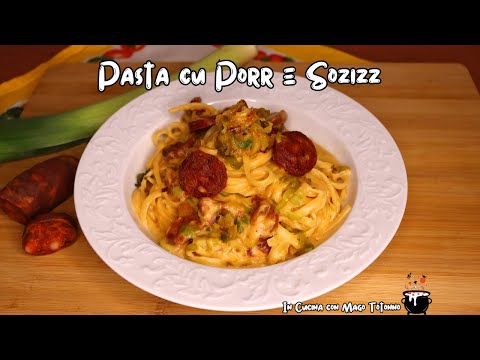 PASTA CON PORRO E SALSICCIA SECCA CALABRESE - Ricetta Facile e Veloce