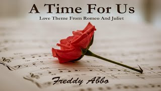 &quot;A Time for Us (Love Theme from Romeo and Juliet) - Freddy Abbo