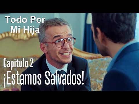 ¡Estamos salvados! - Todo Por Mi Hija Capitulo 2