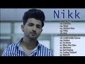 NIKK ALL SONGS FULL ALBUM  PUNJABI SONGS 2020 || ROMANTIC SONGS