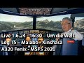 Live 1.6.24 - 16:30 Uhr – Um die Welt Leg 15 – Malabo - Kinshasa (Dem. Rep. Kongo) – A320 Fenix