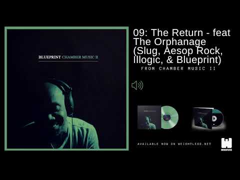 Blueprint "The Return" - feat the Orphanage (Slug, Illogic, Aesop Rock, Blueprint)