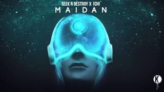 Seek N Destroy x ICHI - Maidan
