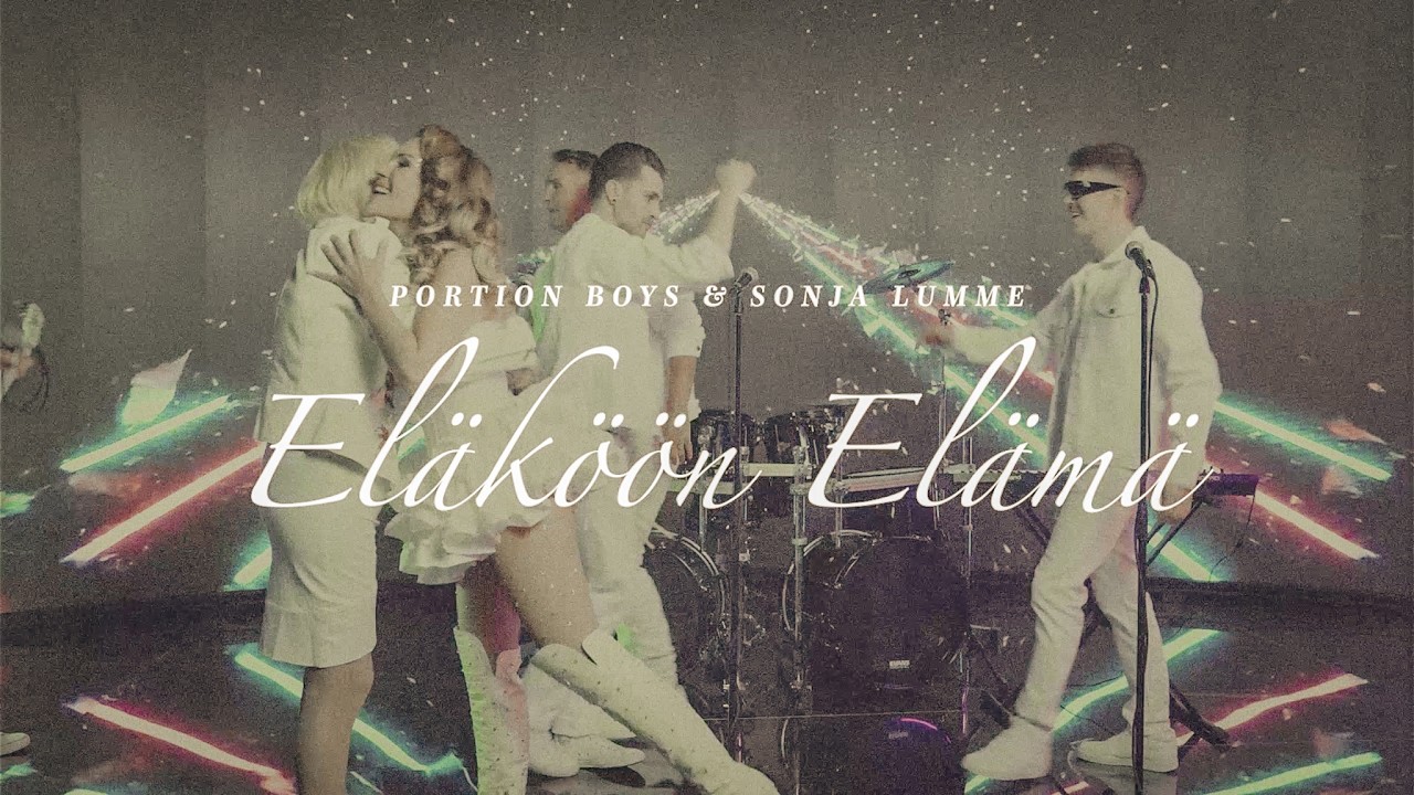 Portion Boys & Sonja Lumme. Eläköön Elämä