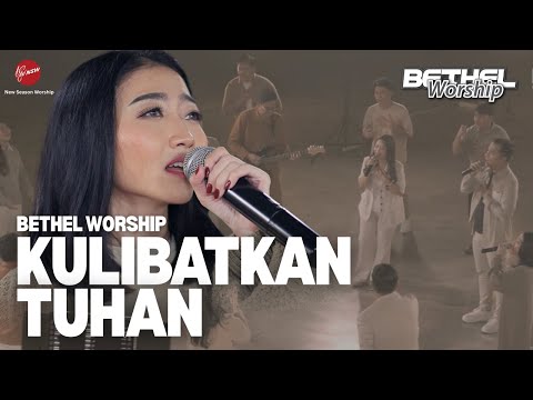 KULIBATKAN TUHAN - BETHEL WORSHIP