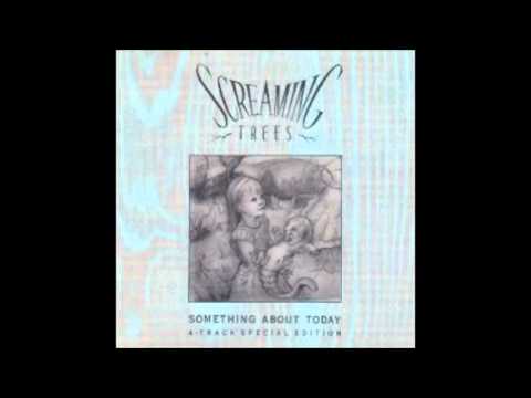 Screaming Trees - Something About Today
