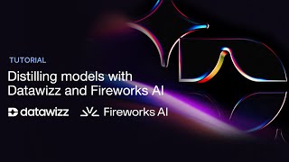 Distilling LLMs with Datawizz and Fireworks AI