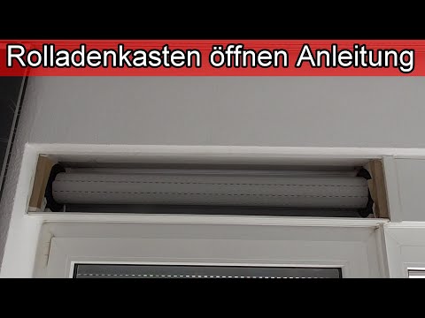 Rolladenkasten öffnen – Anleitung / Rollokasten Abdeckung aus Kunstoff innen aufmachen – Video