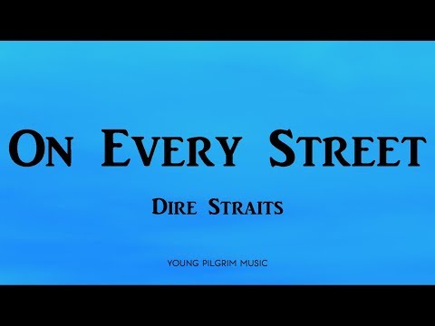 Dire Straits - On Every Street (Lyrics) - On Every Street (1991)