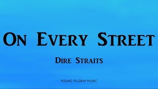 Dire Straits - On Every Street (Lyrics) - On Every Street (1991)