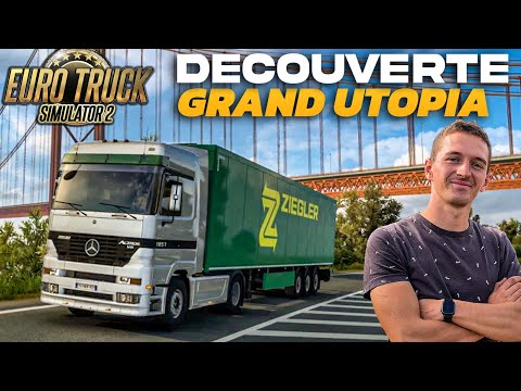 DECOUVERTE DE GRAND UTOPIA SUR ETS 2