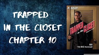 R.kelly - Trapped in the Closet Chapter 10 (Lyrics)