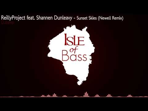 ReillyProject feat. Shannen Dunleavy - Sunset Skies (Newell Remix) [Dubstep]