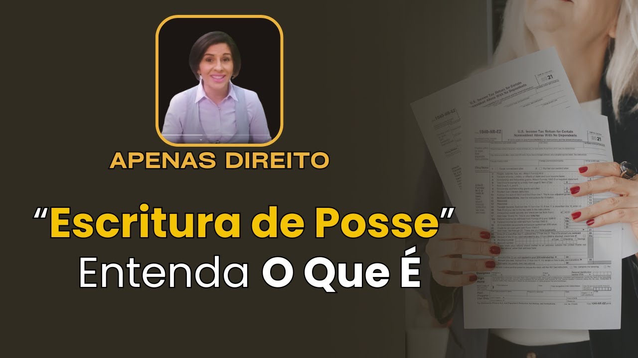 Lista de DOCUMENTOS que TORNAM a ESCRITURA PÚBLICA DE POSSE MAIS SEGURA. Aprenda a fazer negócio!