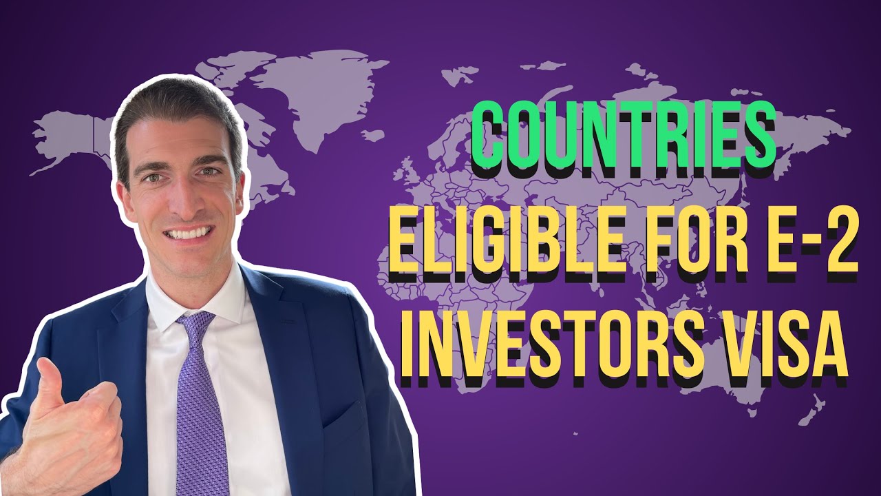 Countries Eligible for an E-2 Investors Visa (Treaty Countries)
