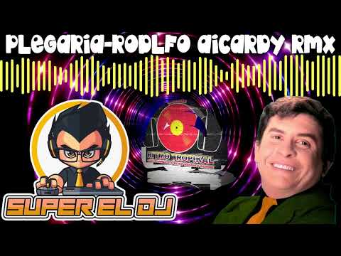 Plegaria-Rodolfo Aicardy-Remix Super El Dj