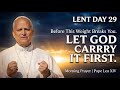 Lent Day 29 Morning Prayer Before This Day Feels Too Heavy Let God Carry It First