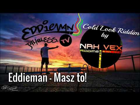 Eddieman - Masz To (prod. Nah Vex Riddims)