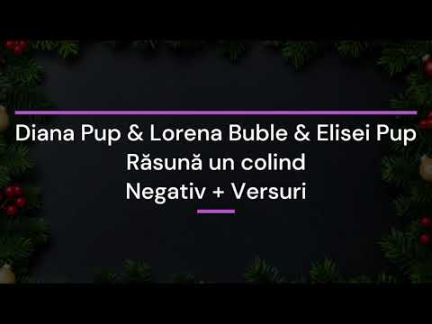 Diana Pup & Lorena Buble & Elisei Pup - Răsună un colind Negativ + Versuri