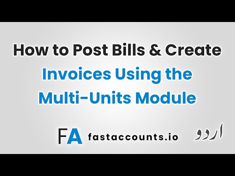How to Post Bills and Create Invoices Using the Multi-Units Module – Urdu