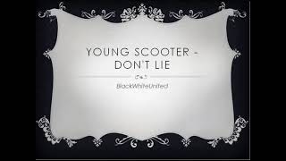 Young Scooter - Don&#39;t Lie