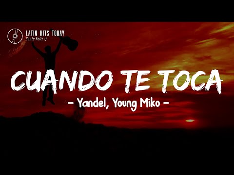 Yandel, Young Miko - Cuando Te Toca (Letra\Lyrics)