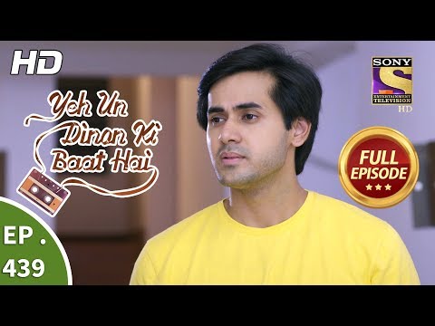 Yeh Un Dinon Ki Baat Hai - Ep 439 - Full Episode - 28th May, 2019